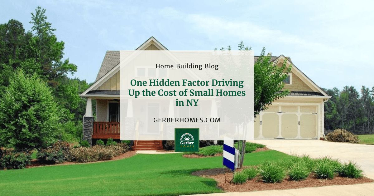 Small Home Costs in NY One Hidden Factor Driving Up the Price Gerber